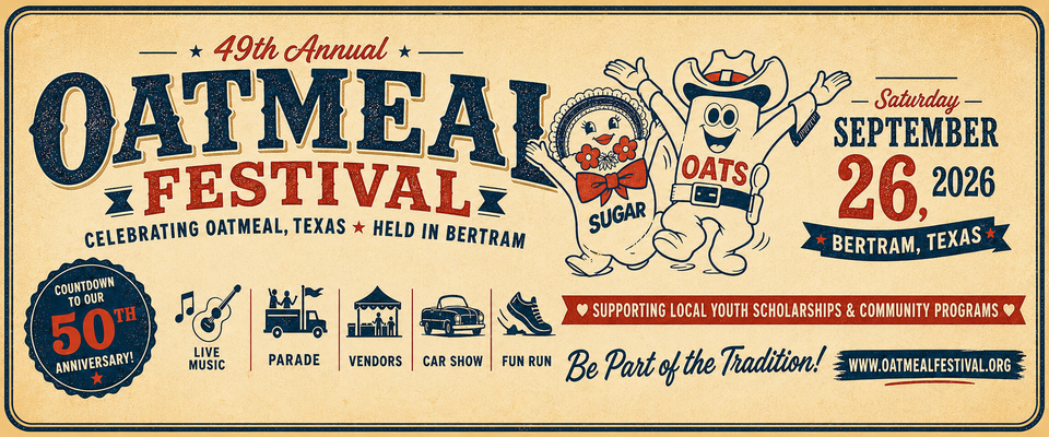 Banner for the 49th Oatmeal Festival on September 26, 2026, in Bertram, Texas—featuring cartoon characters Sugar and Oats, event icons, and highlights of Annual Oatmeal Festival activities like live music, parade, and fun run.