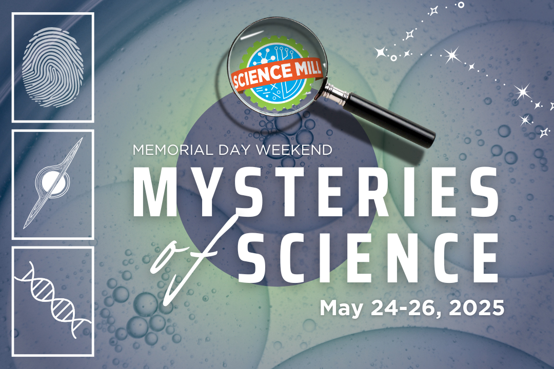 Examine natural enigmas during Science Mill’s ‘Mysteries of Science’ - DailyTrib.com